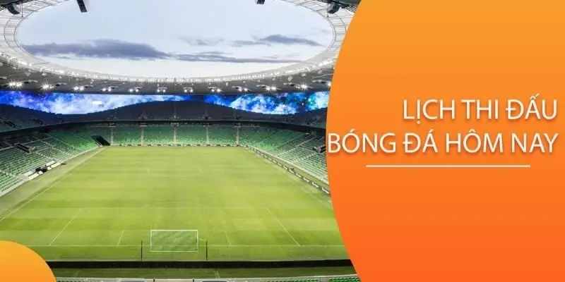 Bảng thông tin tổng hợp các giải đấu bóng đá cập nhật theo từng ngày thi đấu