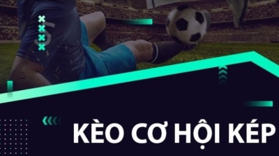 Kèo cơ hội kép - Bí mật thành công của cao thủ cá cược