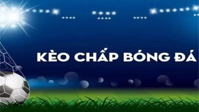 Kèo chấp mang đến cách chơi đơn giản, trúng thưởng cực cao