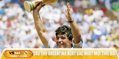 Cầu Thủ Argentina Xuất Sắc Nhất Mọi Thời Đại - Top 6+ Huyền Thoại
