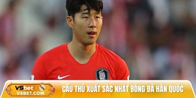 Cầu Thủ Xuất Sắc Nhất Bóng Đá Hàn Quốc - Top 5 Huyền Thoại